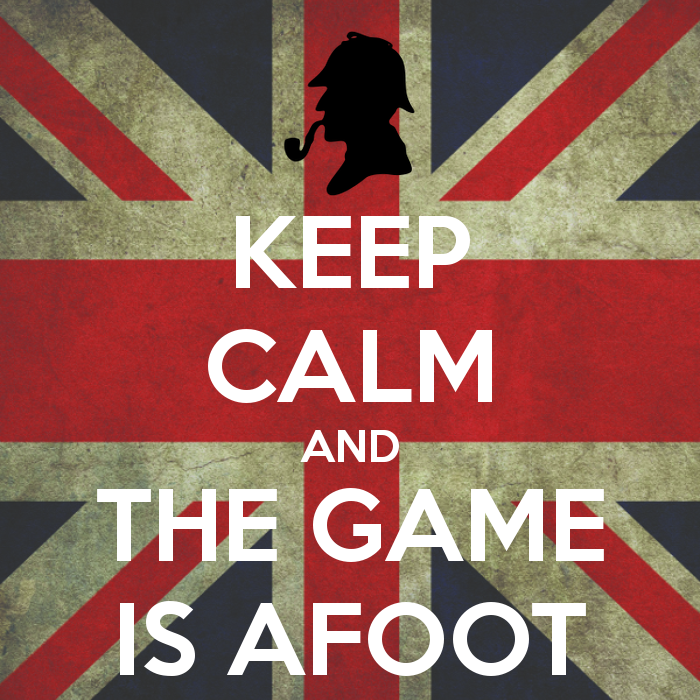 keep-calm-and-the-game-is-afoot
